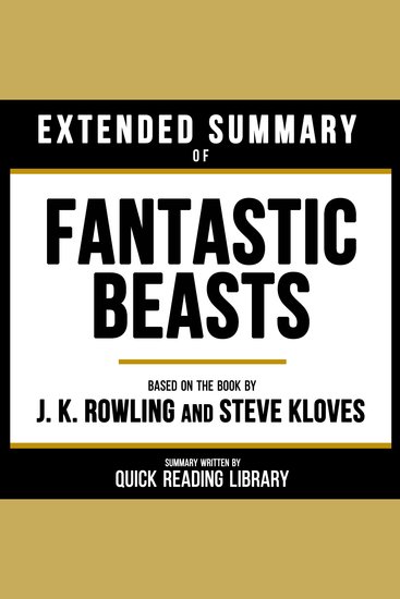 Extended Summary - Fantastic Beasts - Based On The Book By J K Rowling And Steve Kloves - cover