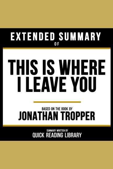 Extended Summary - This Is Where I Leave You - Based On The Book By Jonathan Tropper - cover