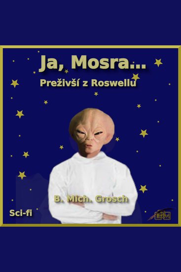 Ja Mosra - Preživší z Roswellu - cover