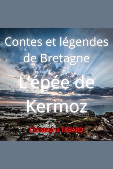 L'épée de Kermoz - Contes et légendes de Bretagne - cover