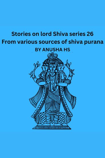 Stories on lord Shiva series 26 - From various sources of Shiva Purana - cover