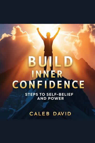 Build Inner Confidence - Steps to Self-Belief and Power - cover