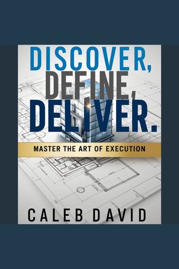Discover Define Deliver - Master the Art of Execution - cover