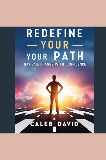 Redefine Your Path - Navigate Change with Confidence - cover