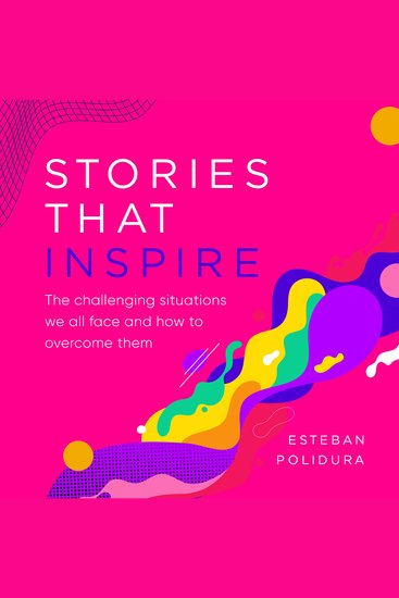 Stories that Inspire - The challenging situations we all faced and how to overcome them - cover