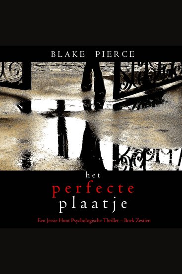 Het perfecte plaatje (Een Jessie Hunt Psychologische Thriller – Boek Zestien) - Digitaal voorgelezen door een electronisch gegenereerde stem - cover