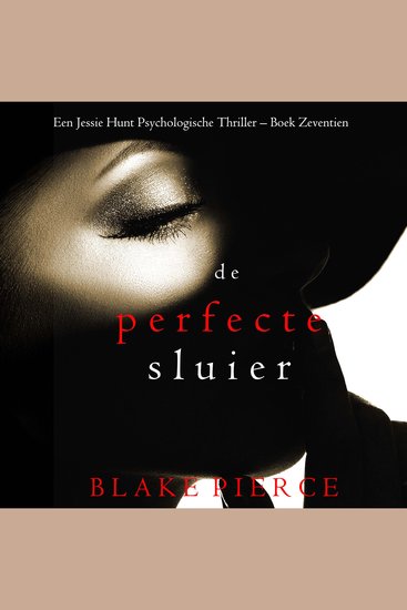 De perfecte sluier (Een Jessie Hunt Psychologische Thriller – Boek Zeventien) - Digitaal voorgelezen door een electronisch gegenereerde stem - cover