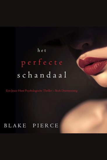 Het perfecte schandaal (Een Jessie Hunt Psychologische Thriller – Boek Drieëntwintig) - Digitaal voorgelezen door een electronisch gegenereerde stem - cover
