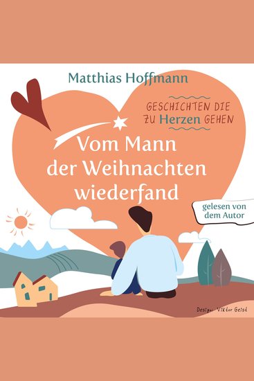Geschichten die zu Herzen gehen - Vom Mann der Weihnachten wiederfand - cover