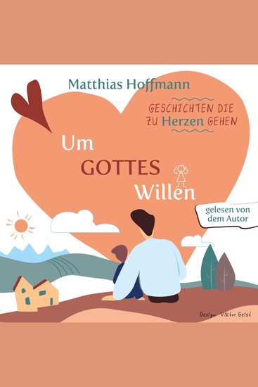 Geschichten die zu Herzen gehen - Um Gottes Willen - cover