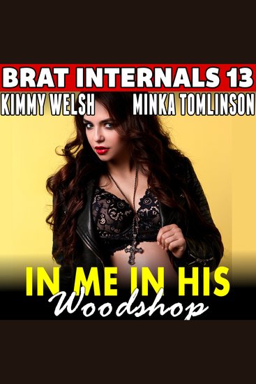 In Me In His Woodshop : Brat Internals 13 (Breeding Erotica Pregnancy Erotica Brat Erotica Age Gap Erotica) - cover