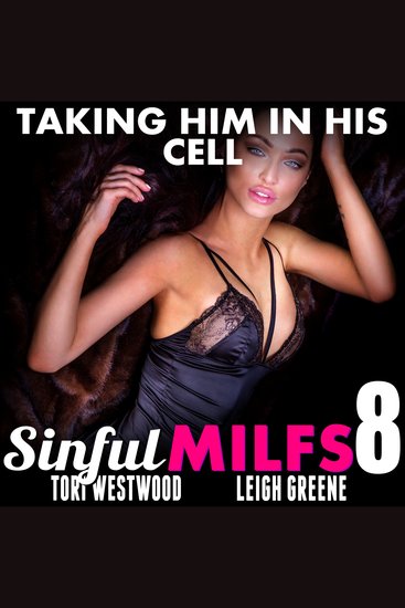Taking Him in His Cell : Sinful MILFs 8 (Cougar Breeding Erotica) - cover