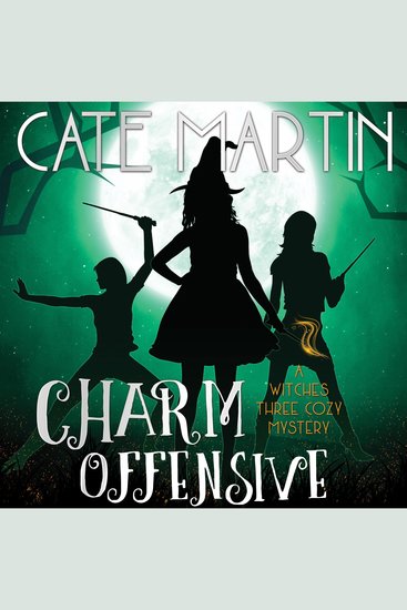 Charm Offensive - A Witches Three Cozy Mystery - cover