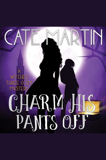 Charm His Pants Off - A Witches Three Cozy Mystery - cover
