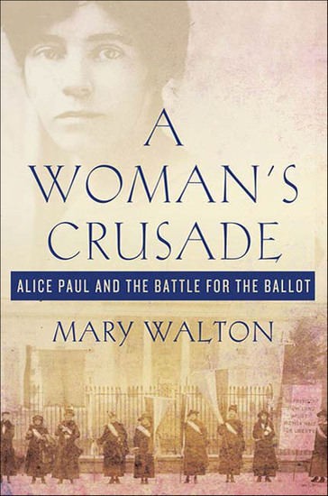 A Woman's Crusade - Alice Paul and the Battle for the Ballot - cover