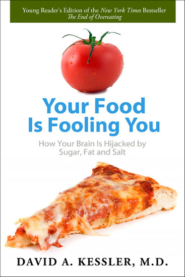 Your Food Is Fooling You - How Your Brain Is Hijacked by Sugar Fat and Salt - cover