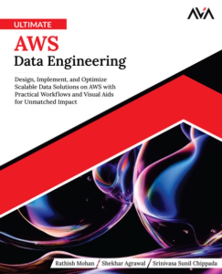 Ultimate AWS Data Engineering - Design Implement and Optimize Scalable Data Solutions on AWS with Practical Workflows and Visual Aids for Unmatched Impact - cover