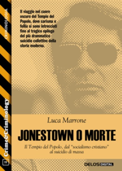 Jonestown o morte: il Tempio del Popolo dal “socialismo cristiano” al suicidio di massa - cover