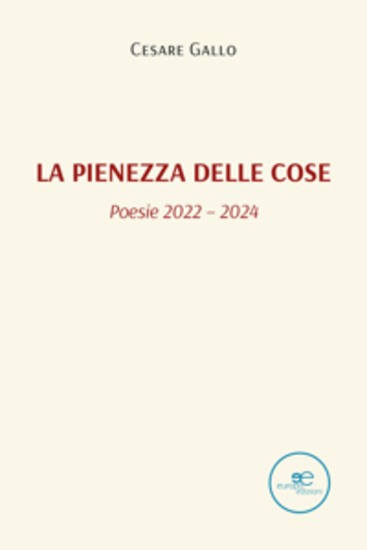 La pienezza delle cose (Poesie 2022 - 2024) - cover
