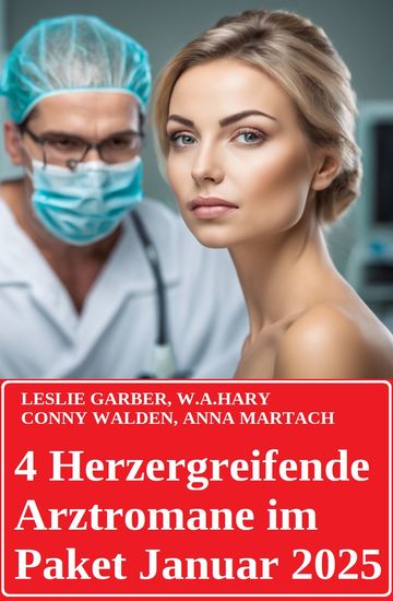 4 Herzergreifende Arztromane im Paket Januar 2025 - cover