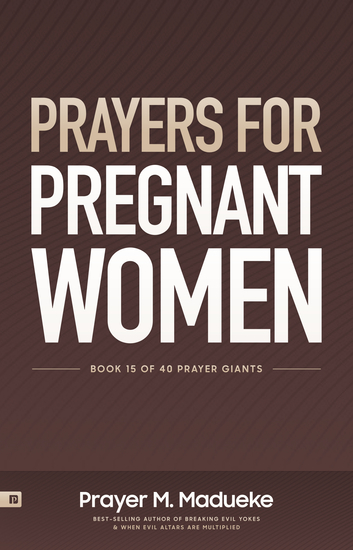 Prayers for Pregnant Women - Praying for Your Child’s Development: Body and Soul Making Prayer the First and Best Response to Motherhood - cover