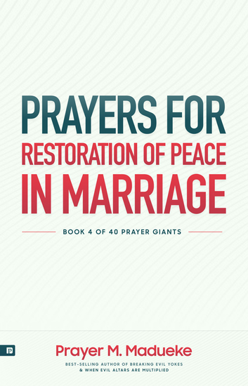 Prayers for Restoration of Peace in Marriage - A Comprehensive Prayer Guide to a Solid Healthy and Lasting Peaceful Marriage - cover