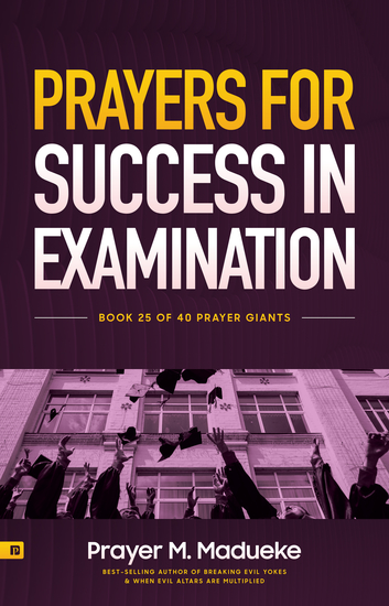 Prayers for Success in Examination - Overcome Personal Challenges & Temptations; Develop Calm & Confidence to Excel in Your Studies - cover