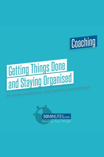 Getting Things Done and Staying Organised - Increase productivity and banish procrastination - cover