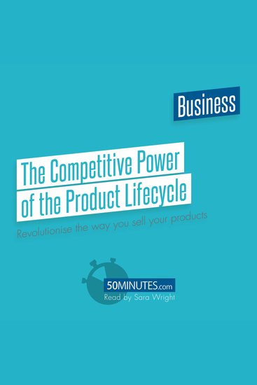The Competitive Power of the Product Lifecycle - Revolutionise the way you sell your products - cover
