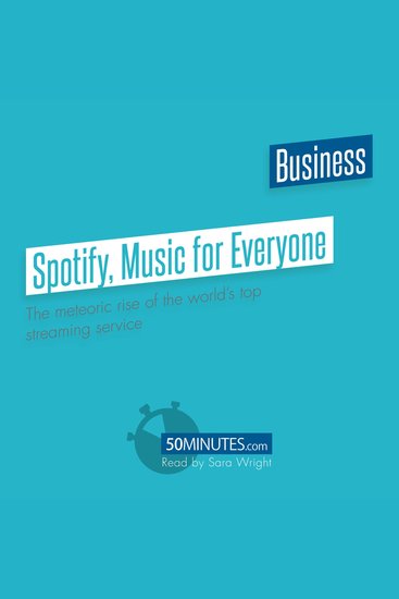 Spotify Music for Everyone - The meteoric rise of the world's top streaming service - cover