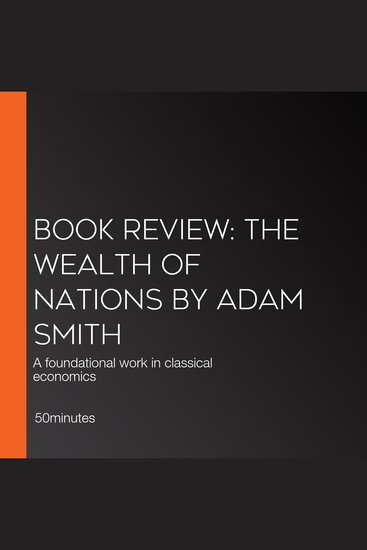 Book Review: The Wealth of Nations by Adam Smith - A foundational work in classical economics - cover