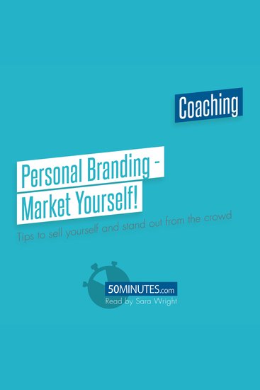Personal Branding - Market Yourself! - Tips to sell yourself and stand out from the crowd - cover
