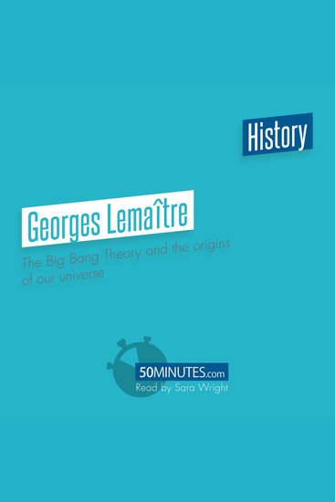 Georges Lemaître - The Big Bang Theory and the Origins of Our Universe - cover