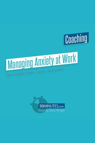 Managing Anxiety at Work - Tips to beat stress worry and panic - cover
