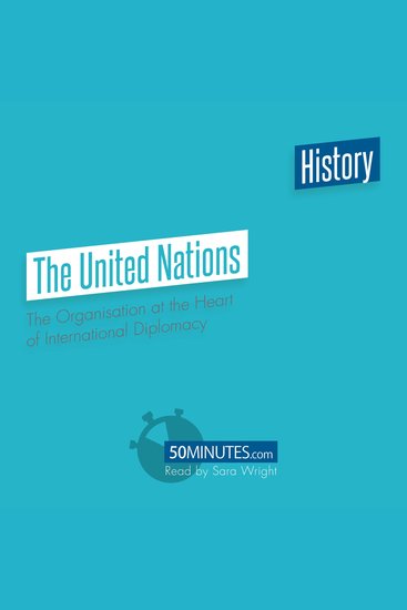 The United Nations - The Organisation at the Heart of International Diplomacy - cover