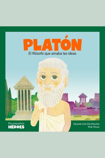 Platón - El filósofo que amaba las ideas - cover