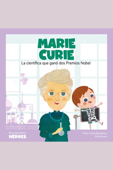 Marie Curie - La científica que ganó dos Premios Nobel - cover