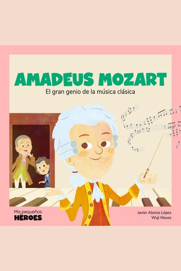 Amadeus Mozart - El gran genio de la música clásica - cover