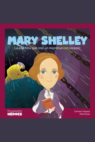 Mary Shelley - La escritora que creó un monstruo con corazón - cover