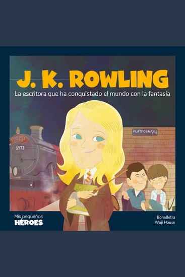 J K Rowling - La escritora que ha conquistado el mundo con la fantasía - cover