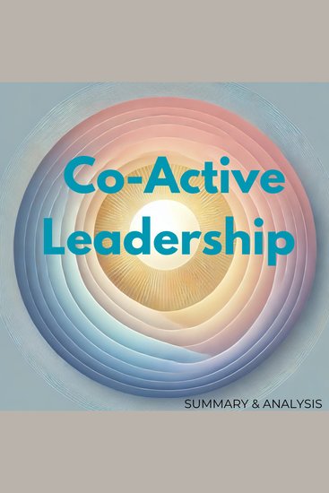 Co-Active Leadership: Book summary & analysis - cover