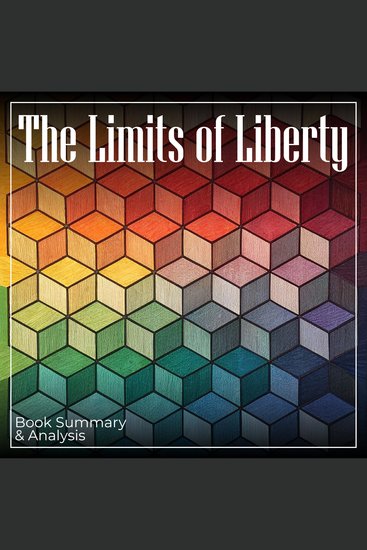Limits of Liberty The: Book Summary & Analysis - cover