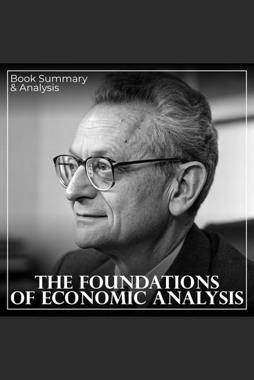 Foundations of Economic Analysis The: Book Summary & Analysis - cover