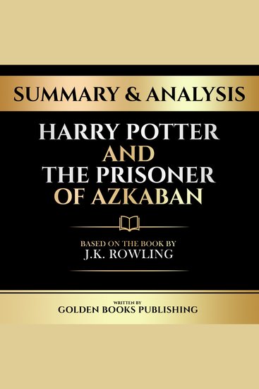 Summary & Analysis - Harry Potter And The Prisoner Of Azkaban - Based On The Book By JK Rowling - cover