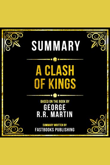 Summary - A Clash Of Kings - Based On The Book By George RR Martin - cover