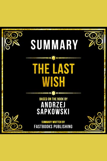 Summary - The Last Wish - Based On The Book By Andrzej Sapkowski - cover