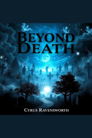Beyond Death: The Surprising Secrets of My Healing Journey - "Dive into the secrets of healing through captivating audio lessons that will elevate your spiritual journey today!" - cover