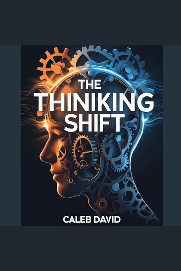 The Thinking Shift - Revolutionize How You Approach Challenges - cover