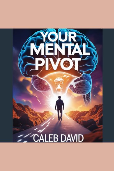 Your Mental Pivot - Turning Problems Into Progress - cover