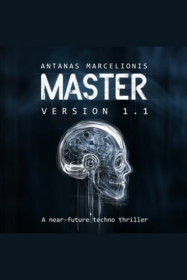 Master Version 11 - A near-future sci-fi techno thriller - cover